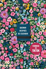 Quemar después de escribir (EDICIÓN OFICIAL FLORES): Un diario creativo que invita a la reflexión, al autodescubrimiento y a canalizar todo tu arte. Sharon Jones (SUMA) 9788410257177