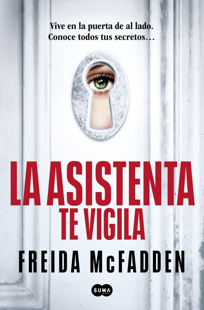 La asistenta te vigila (La asistenta 3). Freida McFadden (SUMA) 9788410257184