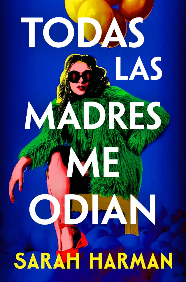 Todas las madres me odian. Sarah Harman (SUMA) 9788410257696