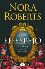 El espejo (La maldición de las siete novias 2). Nora Roberts (SUMA) 9788410257832