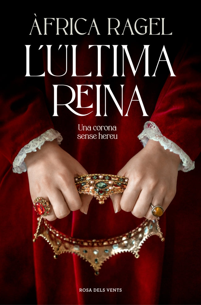 L'última reina: Una corona sense hereu. Àfrica Ragel (ROSA DELS VENTS) 9788410256392 Imagen principal del producto