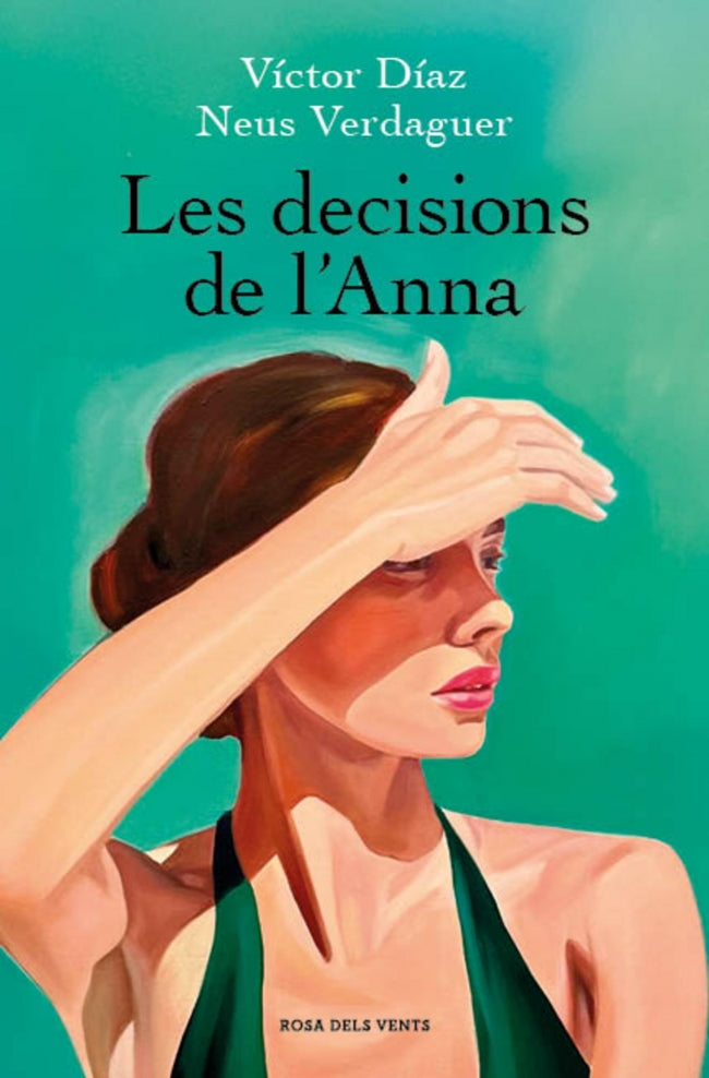 Les decisions de l'Anna. Víctor Díaz (ROSA DELS VENTS) 9788410256637