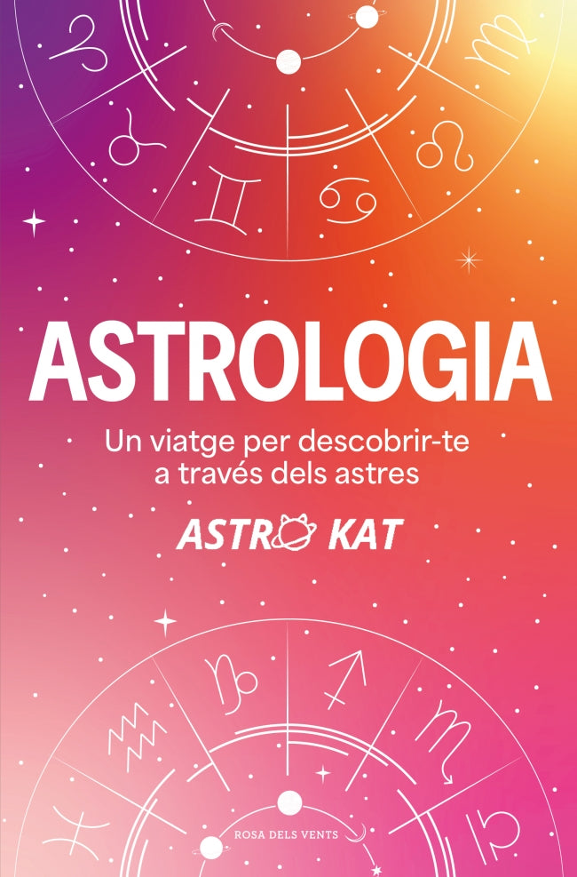 Astrologia: Un viatge per descobrir-te a través dels astres. Astro Kat (ROSA DELS VENTS) 9788410256729