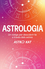 Astrologia: Un viatge per descobrir-te a través dels astres. Astro Kat (ROSA DELS VENTS) 9788410256729