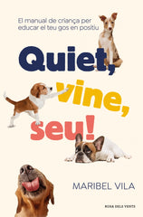 Quiet, vine, seu!. Maribel Vila (ROSA DELS VENTS) 9788410256873
