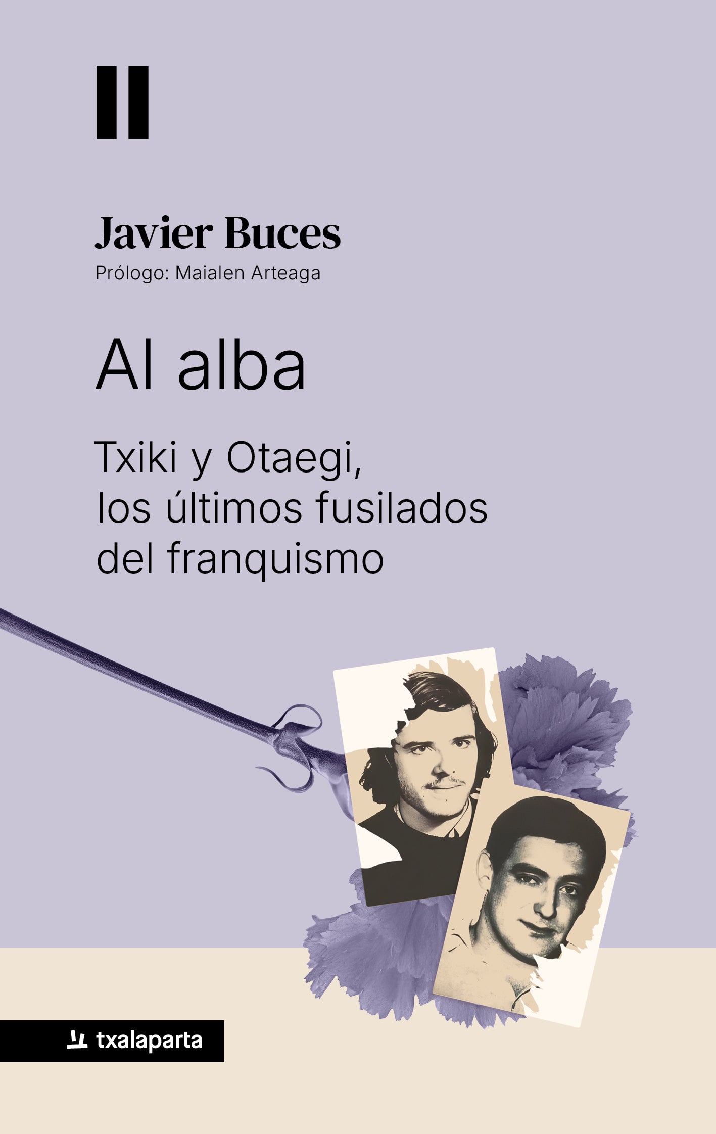Al alba: Txiki y Otaegi, los últimos fusilados del franquismo (Txalaparta, S.L.) 9788410246638 Imagen principal del producto
