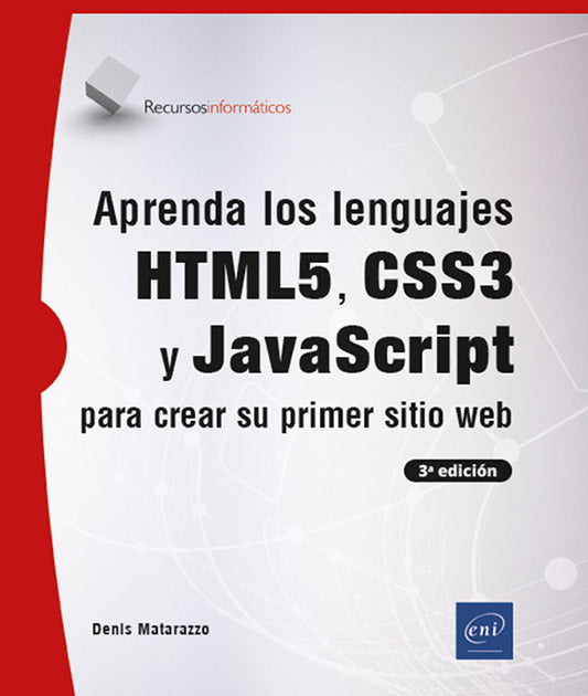 Aprenda los lenguajes HTML5, CSS3 y JavaScript para crear su primer sitio web: 3ª edición