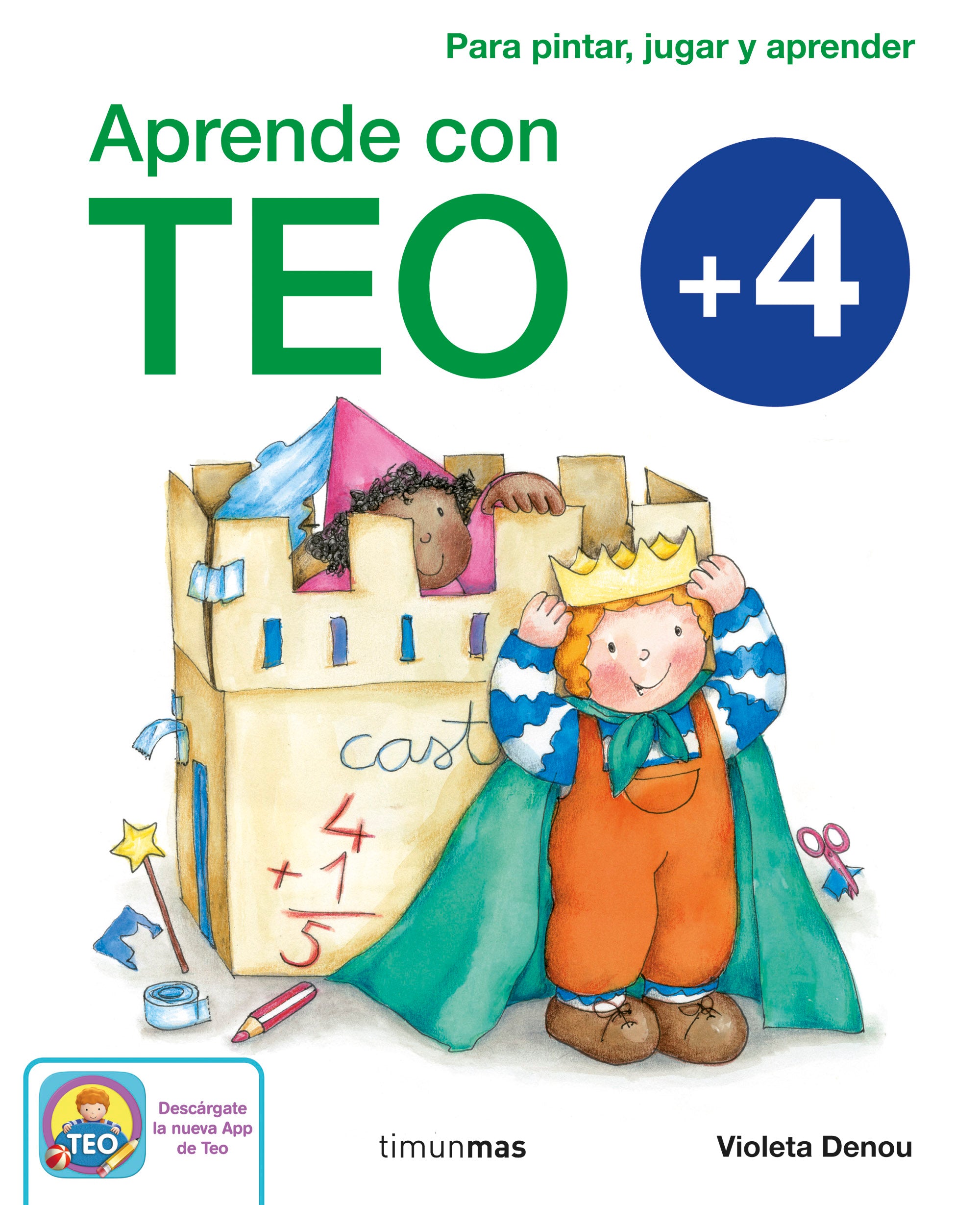 Aprende con Teo + 4: Para pintar, jugar y aprender