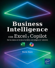 Business Intelligence con Excel y Copilot: De los datos en bruto al análisis estratégico (3ª edición)