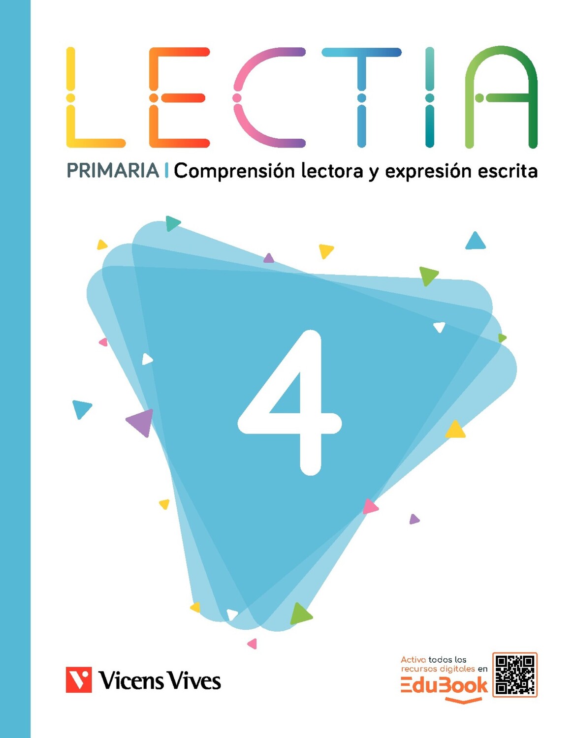 Lectia 4 Primaria. Comprensión lectora y expresión escrita. Muñoz Maroto, Alicia / Ferrero Marciales, Estefanía / Ortiz Rodríguez, Carlota (Editorial Vicens Vives) 9791370222352
