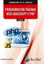 IFCT091PO Programación Páginas Web JavaScript y PHP. Escarcena Perez, Mª De Las Mercedes (RA-MA S.A. Editorial y Publicaciones) 9788418551123