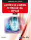 IFCT050PO Gestión de la seguridad informática en la empresa. Costas, Jesus (RA-MA S.A. Editorial y Publicaciones) 9788418551765
