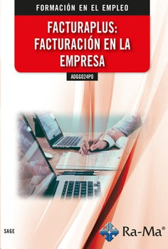 ADGG024PO FacturaPlus: facturación en la empresa. Sage Formacion, S. A. (RA-MA S.A. Editorial y Publicaciones) 9788418551802