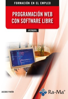 IFCT092PO Pogramación web con software libre. Lopez Quijado, Jose (RA-MA S.A. Editorial y Publicaciones) 9788418551741