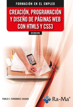 IFCT031PO Creación, programación y diseño de páginas web con HTML5 y CSS3. Fernandez Casado, Pablo Enrique (RA-MA S.A. Editorial y Publicaciones) 9788418551734