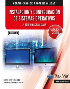 MF0219_2 Instalación y configuración de sistemas operativos 2ª edición actualizada: MF0219_2. Certificados de Profesionalidad. Raya Gonzalez, Laura, Sanchez Campos, Alberto (RA-MA S.A. Editorial y Publicaciones) 9788499648446 Imagen principal del producto