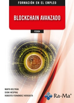 FCOI04 - Blockchain avanzado. Beltran, Marta, Fernandez Hergueta, Roberto, Nespral, Dioni (Ra-Ma S.A. Editorial y Publicaciones) 9788419857279 Imagen principal del producto