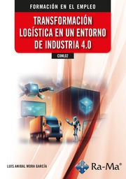 COML02 Transformación Logistica en un entorno de industria 4-0.. Mora Garcia, Luis Anibal (RA-MA S.A. Editorial y Publicaciones) 9788419857866 Imagen principal del producto