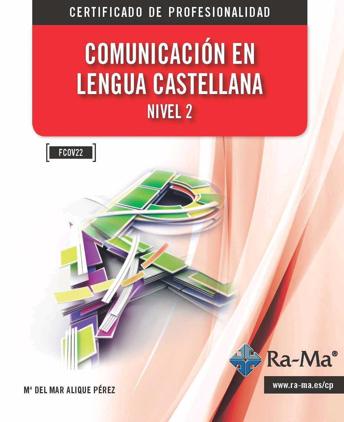 Comunicación en Lengua Castellana. Nivel 2. Alique Perez, Maria Del Mar (RA-MA S.A. Editorial y Publicaciones) 9788499647364 Imagen principal del producto