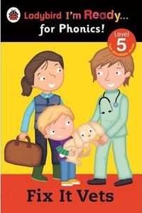 Fix It Vets Ladybird - I'M Ready For Phonics - Level 5. Aa. Vv. (Ladybird) 9780723275411 Imagen principal del producto