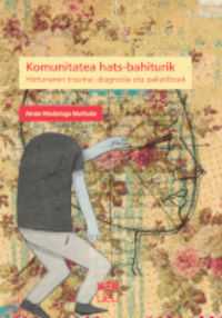 Komunitatea hats-bahiturik. Hiztunaren trauma: diagnosia eta paliatiboak. Madariaga Muthular, Ainize (Udako Euskal Unibertsitatea) 9788484386742