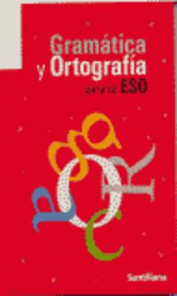 GRAMATICA Y ORTOGRAFIA PARA LA ESO. Aa. Vv. (Santillana Educación, S.L.) 9788429470833 Imagen principal del producto