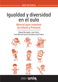 Igualdad y diversidad en el aula: Manual para maestros de Infantil y Primaria. Barragan Sanchez, Raquel, Cano De Pablo, Juan, Garcia Gonzalez, Juan Manuel, Solera Hernandez, Eva (Universidad Internacional de La Rioja S.A.) 9788416602155 Imagen principal del producto