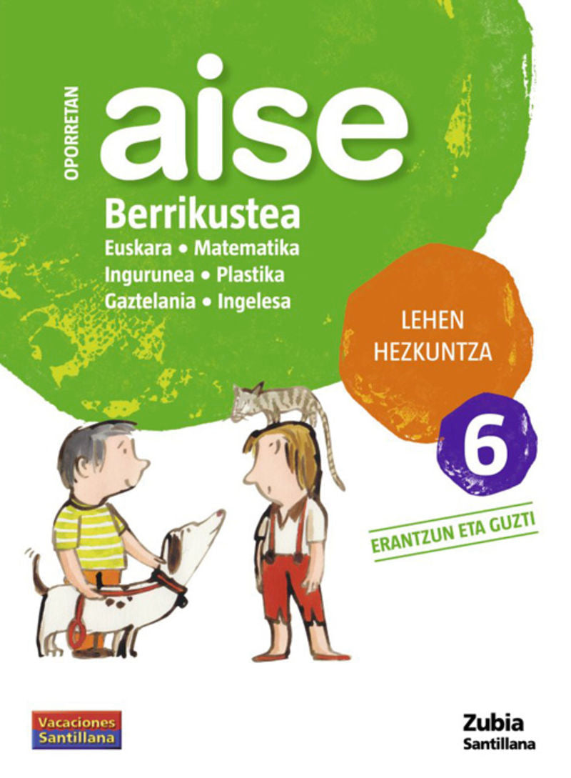 OPORRETAN AISE BERRIKUSTEA LEHEN HEZKUNTZA 6 VACACIONES SANTILLANA. Aa. Vv. (Zubia Editoriala, S.L.) 9788498940695 Imagen principal del producto