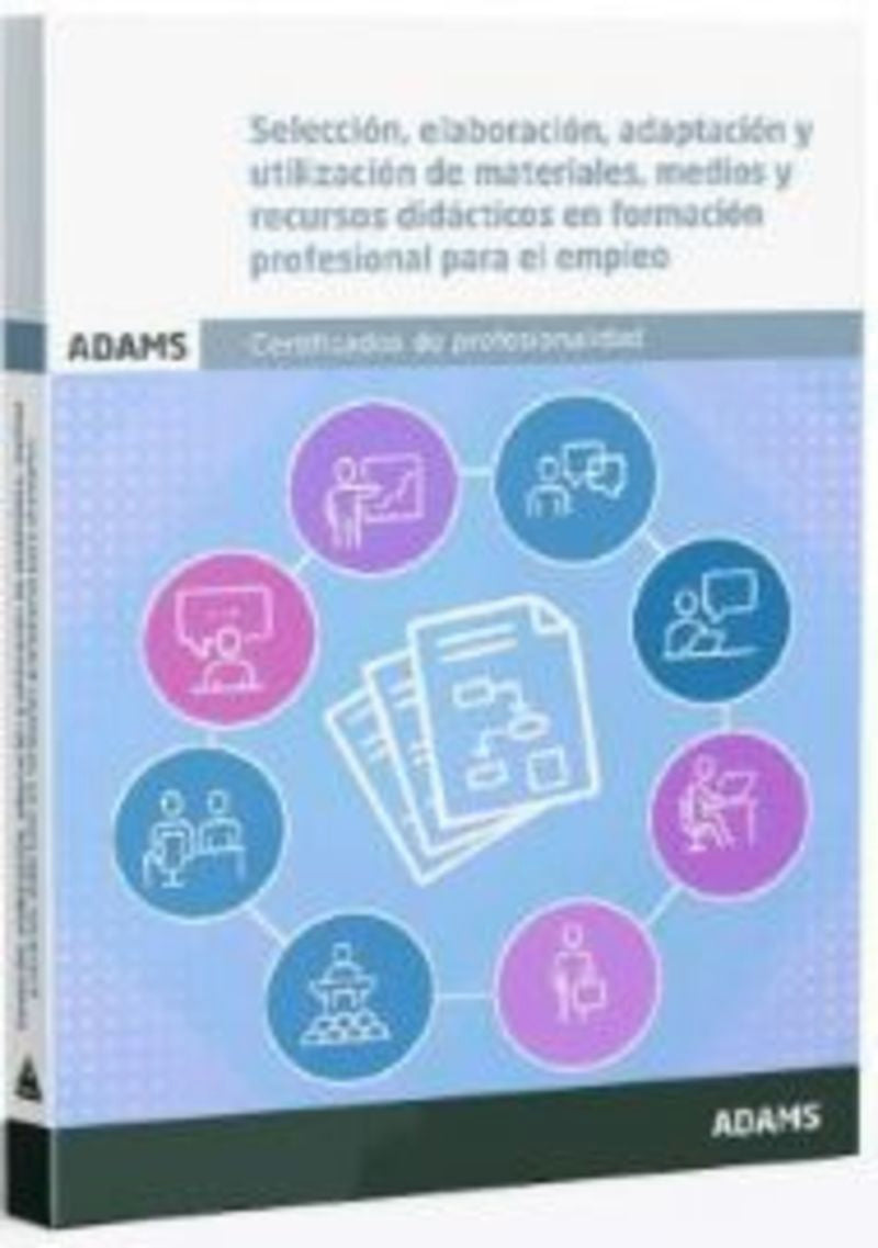 Selección, elaboración, adaptación y utilización de materiales, medios y recursos didácticos en formación profesional para el empleo (MF 1443_3)