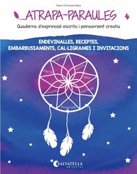Atrapa-Paraules 4: Endevinalles, receptes, embarbussaments, cal·ligrames i invitacions. Fernandez Selva, Noemi (Salvatella) 9788484128991 Imagen principal del producto