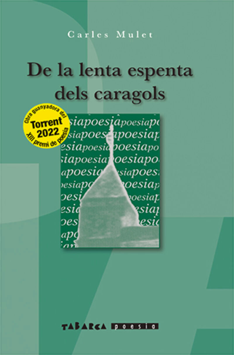 DE LA LENTA ESPENTA DELS CARAGOLS-POESIA. Mulet Grimalt, Carles (Tabarca Llibres) 9788480255646 Imagen principal del producto