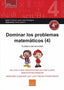 Dominar los problemas matemáticos (4): De una o dos operaciones con las cuatro operaciones básicas. Lopez Apesteguia, F. Javier (Boira Editorial Formació i Serveis) 9788416680184