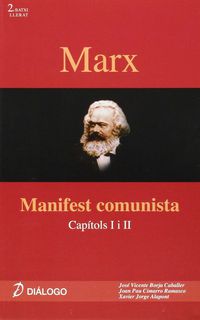 Marx. Manifest comunista. Borja Caballer, Jose Vicente, Cimarro Ramasco, Joan Pau, Jorge Alapont, Xavier (Diálogo) 9788496976474 Imagen principal del producto