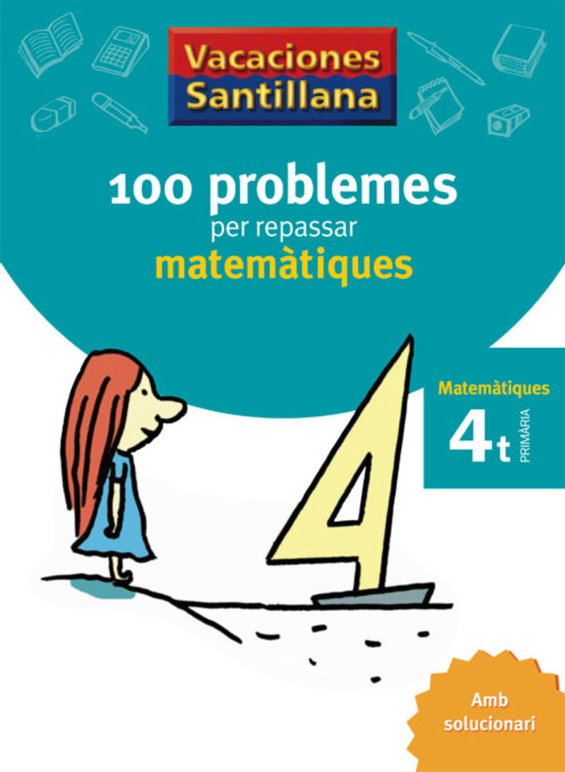 VACACIONES SANTILLANA 100 PROBLEMES PER REPASSAR MATEMATIQUES 4 PRIMARIA. Aa. Vv. (Grup Promotor, S.L.) 9788479182304