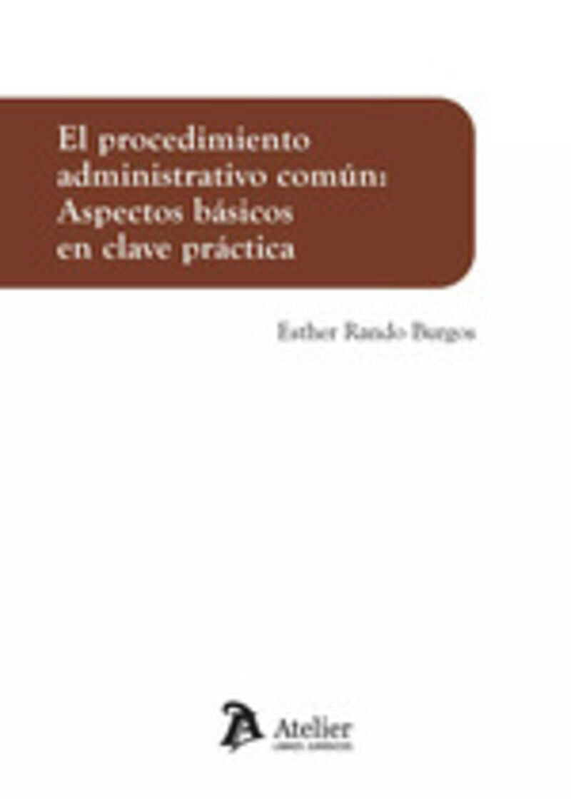 El procedimiento administrativo común: Aspectos básicos en clave práctica