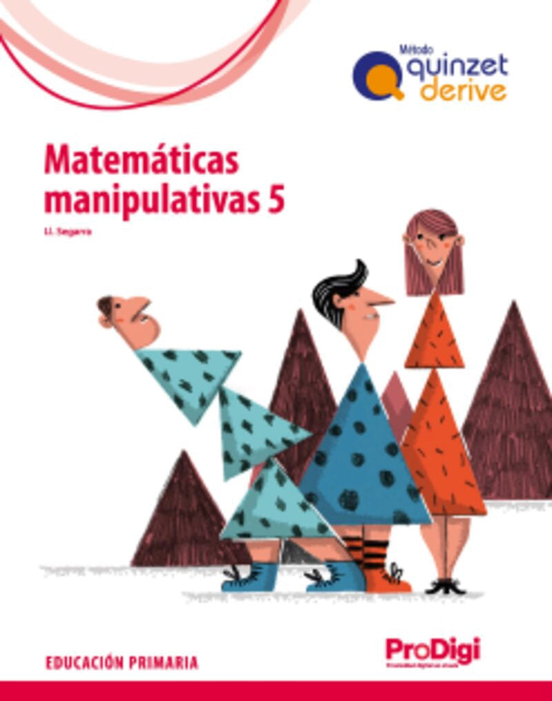 Matemáticas manipulativas 5 EP - Quinzet-Derive. ProDigi. Aa. Vv. (Editorial Teide, S.A.) 9788430741564