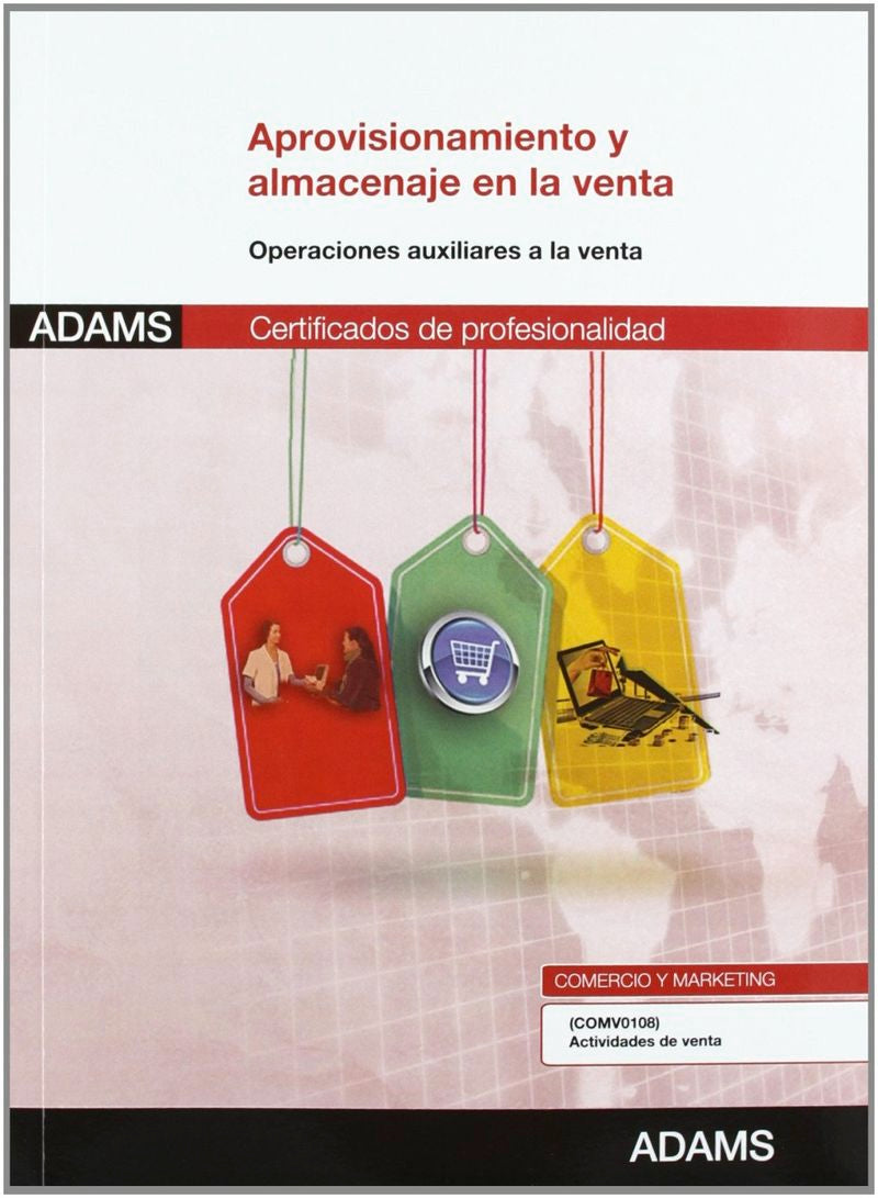 Aprovisionamiento y almacenaje en la venta: certificado de profesionalidad actividades de venta