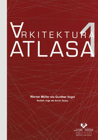 Arkitektura Atlasa 1. Gai orokorrak Mesopotamiatik Bizantziora. M?ller, Werner (Universidad del País Vasco) 9788483737491 Imagen principal del producto