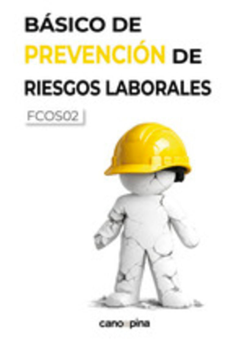 Básico de prevención de riesgos laborales: FCOS02. Aa. Vv. (Cano Pina S.L.) 9788418430855