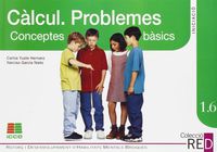 Reforç Desenvolupament d'habilitats mentals bàsiqu: Calcul. Problemes. Conceptes bàsics numèrics. Garcia Nieto, Narciso, Yuste Hernanz, Carlos (Instituto Calasanz de Ciencias de la Educación) 9788472782181