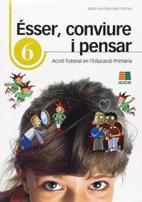 Ésser, conviure i pensar 6: acció tutorial en l'Educació Primària. Marrodan Girones, Maria Jose (Instituto Calasanz de Ciencias de la Educación) 9788472784130 Imagen principal del producto