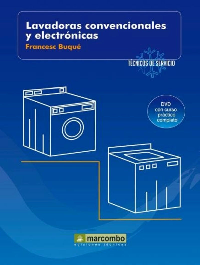 Lavadoras Convencionales y Electrónicas ( DVD 7): Técnicos de servicios vol. 7. Buque, Francesc (Marcombo) 9788426715487