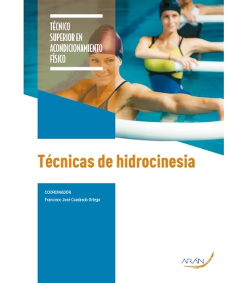 Técnicas de hidrocinesia. Cuadrado Ortega, Francisco Jose (Arán Ediciones, S.L.) 9788418547492