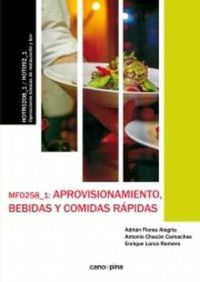 MF0258 Aprovisionamiento, bebidas y comidas rápidas. Aa. Vv. (Cano Pina S.L.) 9788416338368 Imagen principal del producto