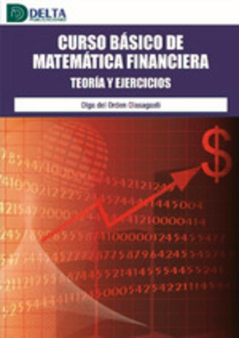 Curso Basico De Matematica Financiera - Teoria Y Ejercicios. Orden Olasagasti, Olga Del (Delta Publicaciones Univ., S.L.) 9788419222237
