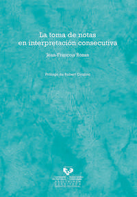 La toma de notas en interpretación consecutiva. Rozan, Jean Francois (Universidad del País Vasco) 9788483739945