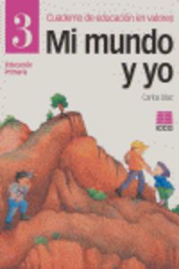 Mi mundo y yo, Educación en valores, 3 Educación Primaria. Cuaderno. Diaz, Carlos (Instituto Calasanz de Ciencias de la Educación) 9788472782860 Imagen principal del producto