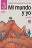 Mi mundo y yo, Educación en valores, 3 Educación Primaria. Cuaderno. Diaz, Carlos (Instituto Calasanz de Ciencias de la Educación) 9788472782860