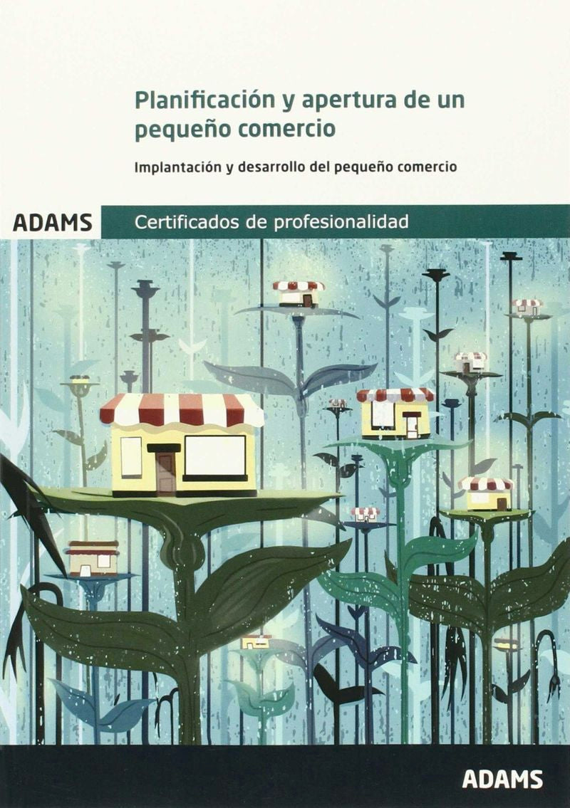 Unidad formativa 2380 Planificacion y apertura de un pequeño comercio. Unidad Formativa 2380 Certificado de Profesionalidad Actividades de Gestión del Pequeño Comercio
