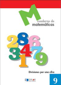 MATEMATICAS  9 - Divisiones por una cifra. Aa. Vv. (Dylar Ediciones, S.L) 9788489655621